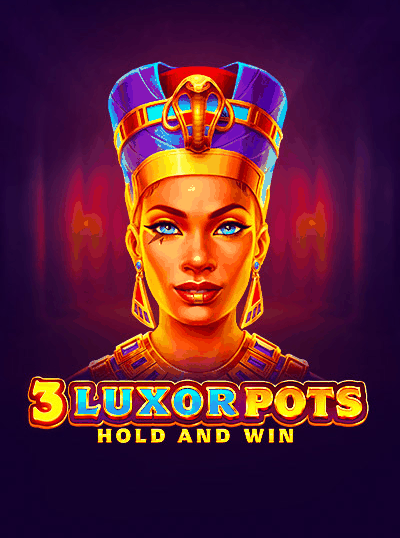 3 LUXOR POTS: HOLD AND WIN